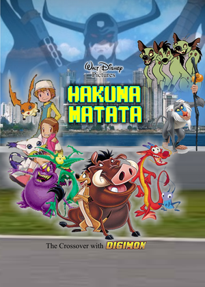  Disney's Hakuna Matata (The Crossovers with Digimon)