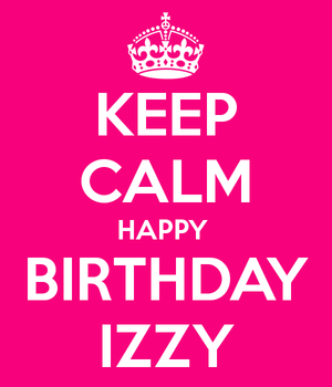  Happy B-day Izzy:)
