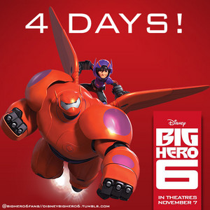  4 days until the release of Big Hero 6!