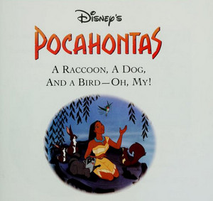  Pocahontas - A Raccoon, A Dog, and a Bird Oh My!
