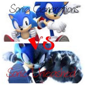 Sonic Generations VS Sonic Unleashed