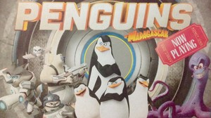  The Penguins of Madagascar - NOW PLAYING!!!