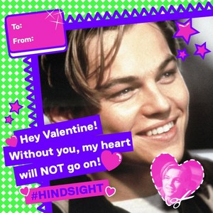  Hindsight Valentine - Leonardo DiCaprio