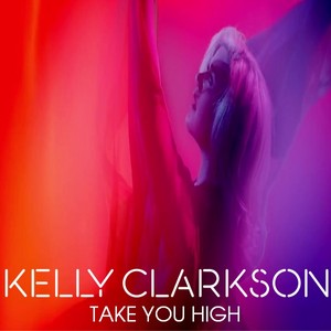  Kelly Clarkson - Take te High