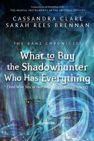  'What to Buy the Shadowhunter Who Has Everything' official cover