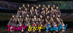  NMB48 Don't Look Back