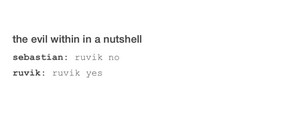 The Evil Within in a Nutshell - Tumblr Text Post