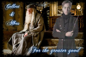 Albus and Gellert, for the greater good