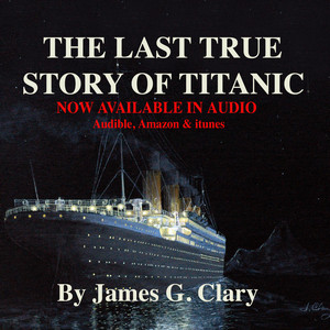  The Last True Story of Titanic audio version