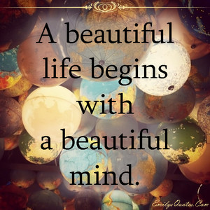  A beautiful life begins with a beautiful mind