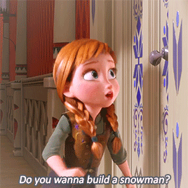  Do tu want to build a snowman?
