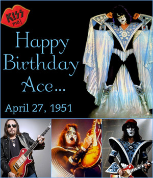  Happy Birthday Ace ~(April 27, 1951)