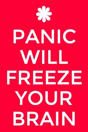  Panic Will Freeze Your Brain