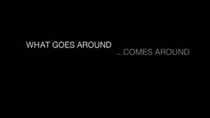  What Goes Around Comes Around {Music Video}