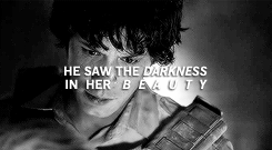  "He saw the darkness in her beauty"