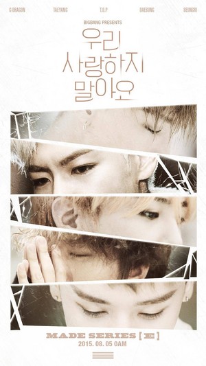  Big Bang to sing 'Let's Not Love' for their 'E' album!