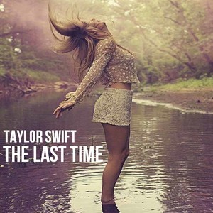 Taylor Swift - The Last Time