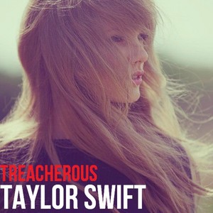Taylor Swift - Treacherous