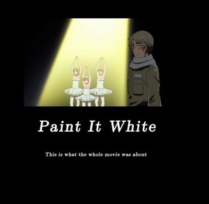  paint it white (LOL)