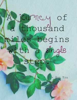  A Journey of a Thousand Miles Begins With a Single Step