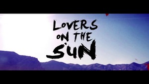  Lovers Of The Sun {Music Video}