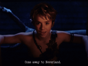  "Come away to Neverland"