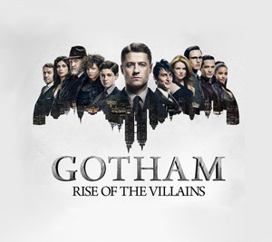  Gotham: Rise of the Villains