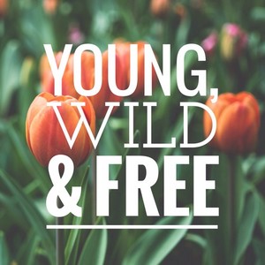  Young, Wild n Free