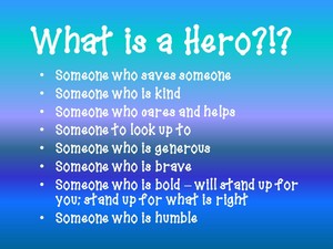  What makes a hero