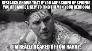  Scared Of Tom Hardy!