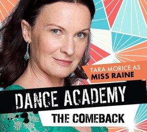  Dance Academy: The Comeback Cast - Tara Morice as Miss Raine