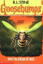  Goosebumps Why I'm Afraid of Bees