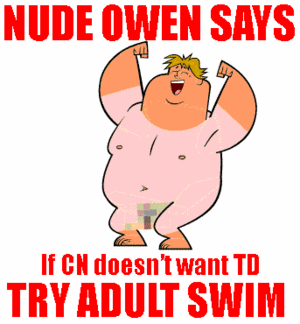 Nude Owen says try Adult Swim