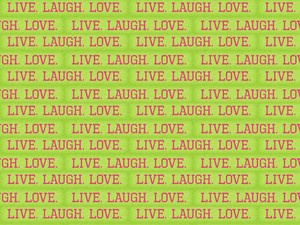  Live. Laugh. Love. वॉलपेपर