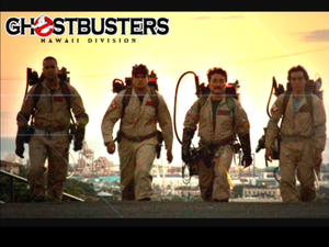  Who ya gonna call? Ghostbusters: Hawaii Division!