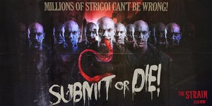 The Strain - Season 3 Poster - Submit Or Die!