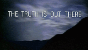 The X-Files ~ "The Truth Is Out There"