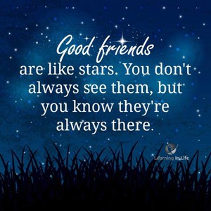  ★ Good Friends Are Like Stars ★