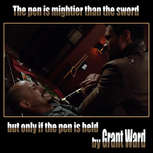  Grant Ward - the pen is mightier than the sword