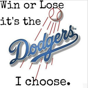  Los Angeles Dodgers - Win of Lose It's the Dodgers I Choose