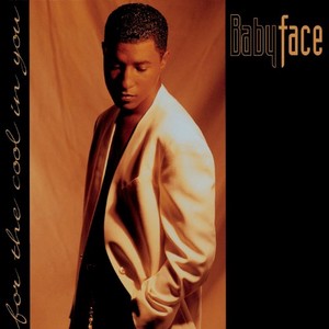  1993 Babyface Release, For The Cool In You