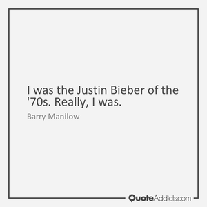  A Quote From Barry Manilow