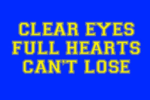  Clear Eyes, Full Hearts, Can't Lose