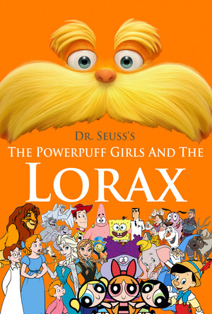  The Powerpuff Girls and the Lorax sejak Dr. Seuss