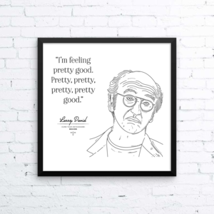  Larry David - Quote Poster - Curb Your Enthusiasm