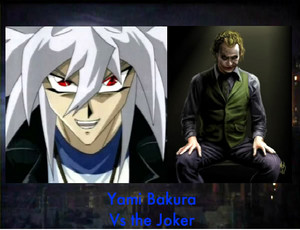  Yami Bakura vs the Joker