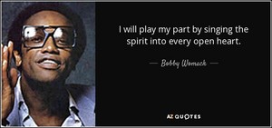  A Quote From Bobby Womack