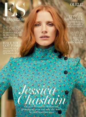  Jessica Chastain ~ ES Magazine ~ December 2017