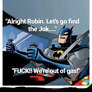  The Batmobile is out of gas
