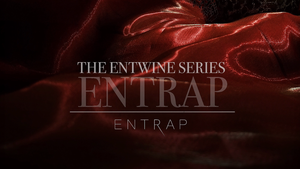 The Entwine Series Entrap